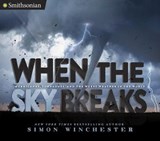 When the Sky Breaks - Simon Winchester - 9780425288054