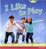 Bug Club Guided Non Fiction Year 1 Yellow C I Like to Play - Dee White - 9780435168254