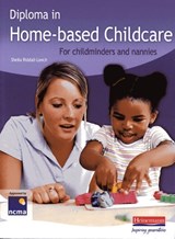 Diploma in Home-based Childcare: For childminders and nannies - Sheila Riddall-Leech - 9780435402112