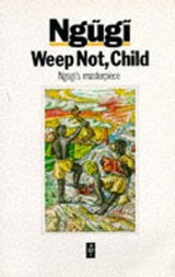 Weep Not Child - Ngugi wa Thiong'o - 9780435908300