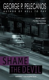 Shame the Devil - PELECANOS,  George P. - 9780440236351