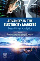 Advances in the Electricity Markets - Sonal Gupta ; Manoj Kumar Nallapaneni ; Desen Kirli - 9780443275845