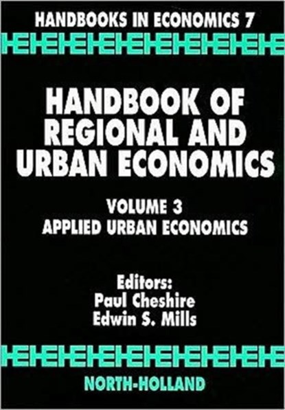Handbook of Regional and Urban Economics, P.C. (UNIVERSITY OF READING,  Reading, UK) Cheshire ; E.S. (Princeton University, Princeton, NJ, USA) Mills - Gebonden - 9780444821386