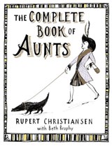 The Complete Book of Aunts - Rupert Christiansen - 9780446553490