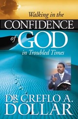 Walking in the Confidence of God in Troubled Times - Dr. Creflo Dollar - 9780446559577