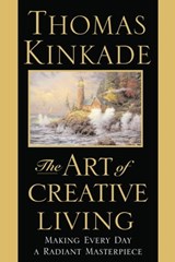 The Art of Creative Living - Thomas Kinkade - 9780446561211