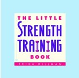 The Little Strength Training Book - Erika Dillman - 9780446561457