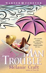 Man Trouble - Melanie Craft - 9780446612845