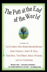 The Putt At The End Of The World - Lee K. Abbott ; Dave Barry ; Richard Bausch ; James Crumley ; James W. Hall ; Tami Hoag ; Tim O'Brien ; Ridley Pearson ; Les Standiford - 9780446676991
