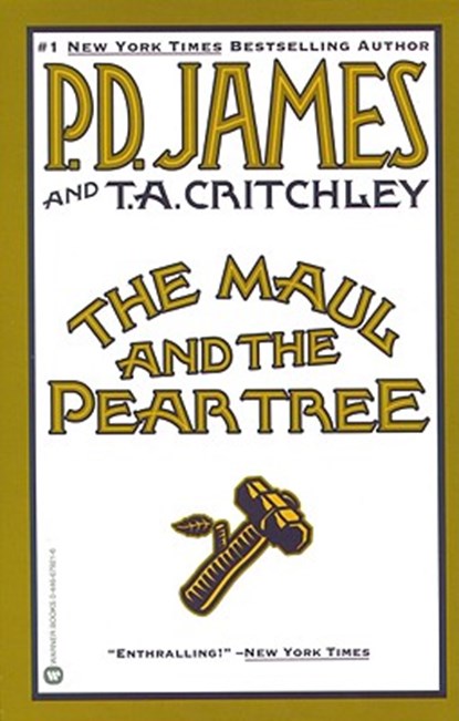 MAUL & THE PEAR TREE, P. D. James ; T. A. Critchley - Paperback - 9780446679213