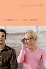 A Man Worth Waiting For - KENDALL,  Jackie - 9780446699716