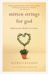 Mitten Strings for God - Katrina Kenison - 9780446930925