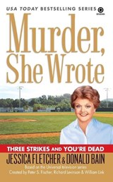 Murder, She Wrote: Three Strikes and You're Dead - Jessica Fletcher - 9780451222008