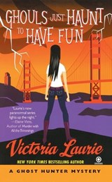 Ghouls Just Haunt to Have Fun - Victoria Laurie - 9780451226303