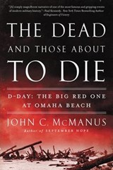 The Dead and Those About to Die - John C. McManus - 9780451415301