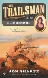 The Trailsman #392: Colorado Carnage - Jon Sharpe - 9780451468031