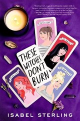 These Witches Don't Burn - Isabel Sterling - 9780451480347