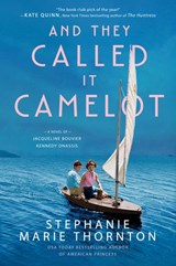 And They Called It Camelot - Stephanie Marie Thornton - 9780451490933