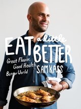 Eat a Little Better - Sam Kass - 9780451494955