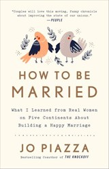 How to Be Married - Jo Piazza - 9780451495563