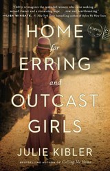 Home for Erring and Outcast Girls - Julie Kibler - 9780451499349