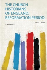 The Church Historians of England: Reformation Period - John Foxe - 9780461199024