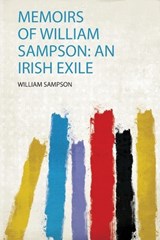 Memoirs of William Sampson: an Irish Exile - William Sampson - 9780461225204