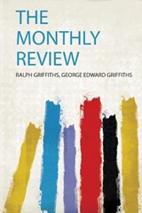 The Monthly Review - Ralph Griffiths, George Edward Griffiths - 9780461328943