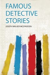 Famous Detective Stories - Joseph Walker Mcspadden - 9780461368765
