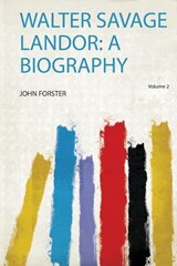 Walter Savage Landor: a Biography - John Forster - 9780461652628