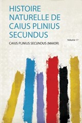 Histoire Naturelle De Caius Plinius Secundus - Caius Plinius Secundus - 9780461701197