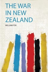 The War in New Zealand - William Fox - 9780461772234