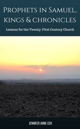 Prophets in Samuel, Kings and Chronicles - Jennifer Anne Cox - 9780463000731