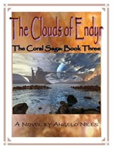 Clouds of Endyr: The Coral Saga Book Three - Angelo Niles - 9780463013571