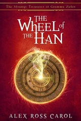 The Strange Treasures of Gramma Zulov: The Wheel of the Han - Alex Ross Carol - 9780463044193
