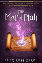 The Strange Treasures of Gramma Zulov - The Map of Ptah - Book II - Alex Ross Carol - 9780463067550