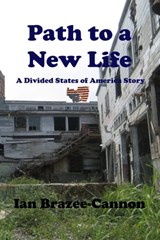 Path to a New Life - Ian Brazee-Cannon - 9780463096185