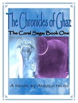 The Chronicles of Ghaz: The Coral Saga Book One - Angelo Niles - 9780463118108