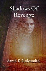 Shadows of Revenge - Sarah K Goldsmith - 9780463160954