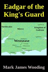 Eadgar of the King's Guard - Mark James Wooding - 9780463163504