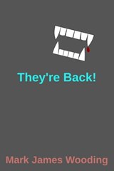 They're Back! - Mark James Wooding - 9780463175552