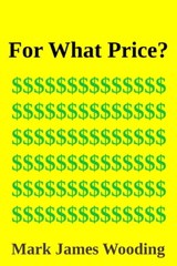 For What Price? - Mark James Wooding - 9780463177624