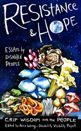 Resistance and Hope: Essays by Disabled People - Alice Wong - 9780463255704