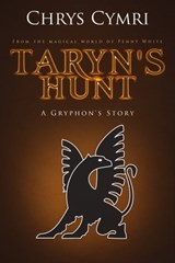 Taryn's Hunt: A Gryphon's Story - Chrys Cymri - 9780463338339