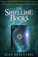 The Strange Treasures of Gramma Zulov - The Sibylline Books - Book I - Alex Ross Carol - 9780463342459