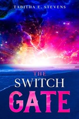 The Switch Gate - Tabitha E. Stevens - 9780463379295