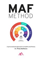 The MAF Method - A Personalized Approach to Health and Fitness - Dr. Philip Maffetone - 9780463388631