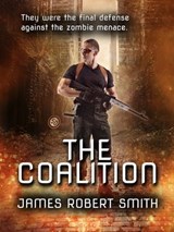 THE COALITION: Zombie Trilogy - James Robert Smith - 9780463419502