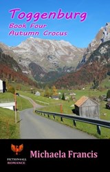 Toggenburg - Book 4 - Autumn Crocus - Michaela Francis - 9780463505519