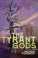 The Tyrant Gods - Michael Pogach - 9780463579275